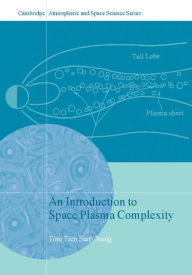 Title: An Introduction to Space Plasma Complexity, Author: Tom Tien Sun Chang