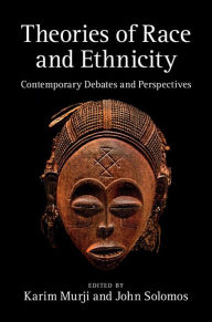 Title: Theories of Race and Ethnicity: Contemporary Debates and Perspectives, Author: Karim Murji