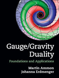 Title: Gauge/Gravity Duality: Foundations and Applications, Author: Martin Ammon