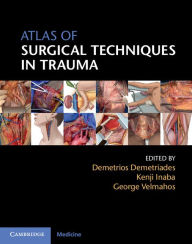 Title: Atlas of Surgical Techniques in Trauma, Author: Demetrios Demetriades