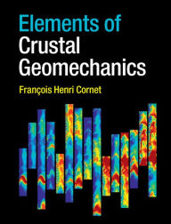 Title: Elements of Crustal Geomechanics, Author: François Henri Cornet