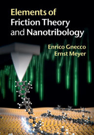 Title: Elements of Friction Theory and Nanotribology, Author: Enrico Gnecco