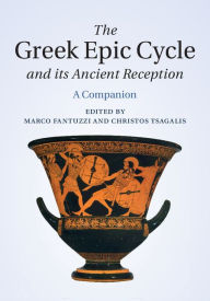 Title: The Greek Epic Cycle and its Ancient Reception: A Companion, Author: Marco  Fantuzzi