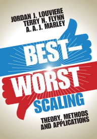 Title: Best-Worst Scaling: Theory, Methods and Applications, Author: Jordan J. Louviere