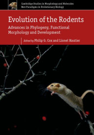 Title: Evolution of the Rodents: Volume 5: Advances in Phylogeny, Functional Morphology and Development, Author: Philip G. Cox