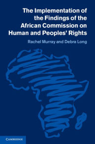 Title: The Implementation of the Findings of the African Commission on Human and Peoples' Rights, Author: Rachel Murray