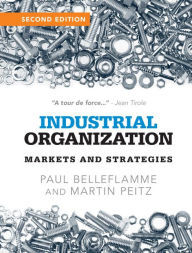 Title: Industrial Organization: Markets and Strategies, Author: Paul Belleflamme