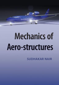 Title: Mechanics of Aero-structures, Author: Sudhakar Nair