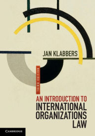 Title: An Introduction to International Organizations Law, Author: Jan Klabbers