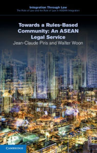 Title: Towards a Rules-Based Community: An ASEAN Legal Service, Author: Jean-Claude Piris