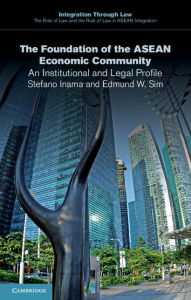 Title: The Foundation of the ASEAN Economic Community: An Institutional and Legal Profile, Author: Stefano Inama