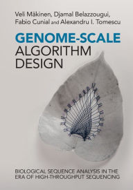 Title: Genome-Scale Algorithm Design: Biological Sequence Analysis in the Era of High-Throughput Sequencing, Author: Veli Mäkinen