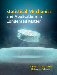 Title: Statistical Mechanics and Applications in Condensed Matter, Author: Carlo Di Castro