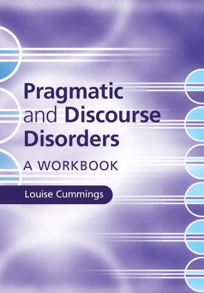 Pragmatic and Discourse Disorders: A Workbook