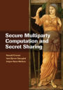 Secure Multiparty Computation and Secret Sharing