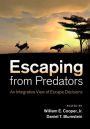 Escaping From Predators: An Integrative View of Escape Decisions