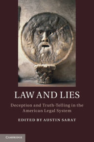 Title: Law and Lies: Deception and Truth-Telling in the American Legal System, Author: Austin Sarat