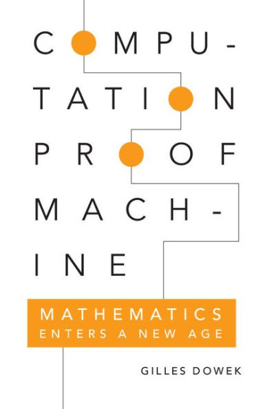 Computation, Proof, Machine: Mathematics Enters a New Age