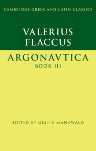 Title: Valerius Flaccus: Argonautica Book III, Author: Valerius Flaccus