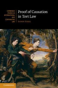 Title: Proof of Causation in Tort Law, Author: Sandy Steel
