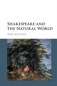 Title: Shakespeare and the Natural World, Author: Tom MacFaul