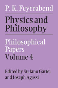 Title: Physics and Philosophy: Volume 4: Philosophical Papers, Author: Paul K. Feyerabend