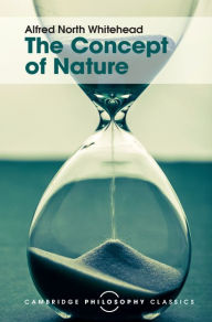 Title: The Concept of Nature: Tarner Lectures, Author: Alfred North Whitehead