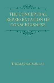 Title: The Conceptual Representation of Consciousness, Author: Thomas Natsoulas