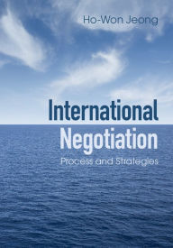 Title: International Negotiation: Process and Strategies, Author: Ho-Won Jeong