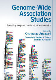 Title: Genome-Wide Association Studies: From Polymorphism to Personalized Medicine, Author: Krishnarao Appasani