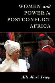 Title: Women and Power in Postconflict Africa, Author: Aili Mari Tripp