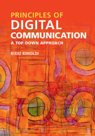 Title: Principles of Digital Communication: A Top-Down Approach, Author: Bixio Rimoldi