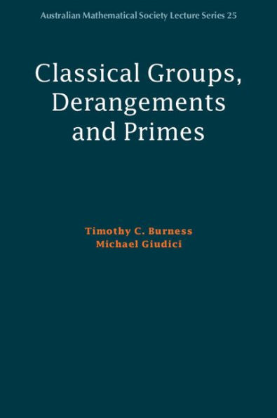 Classical Groups, Derangements and Primes