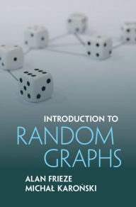 Title: Introduction to Random Graphs, Author: Alan Frieze