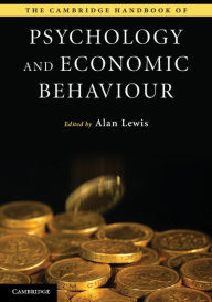 Title: The Cambridge Handbook of Psychology and Economic Behaviour, Author: Alan Lewis