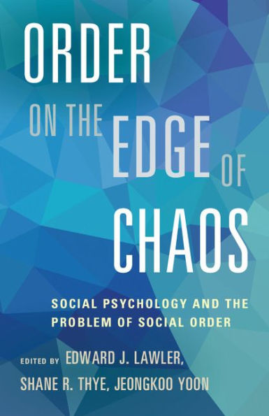 Order on the Edge of Chaos: Social Psychology and the Problem of Social Order