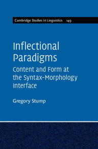 Title: Inflectional Paradigms: Content and Form at the Syntax-Morphology Interface, Author: Gregory Stump