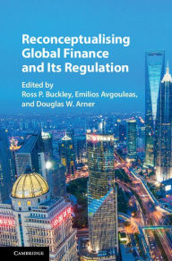 Title: Reconceptualising Global Finance and its Regulation, Author: Ross P. Buckley