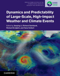 Title: Dynamics and Predictability of Large-Scale, High-Impact Weather and Climate Events, Author: Jianping Li