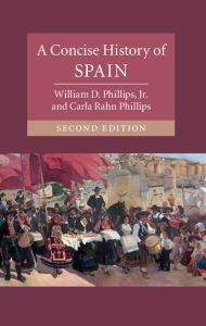 Title: A Concise History of Spain, Author: William D. Phillips
