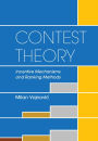 Contest Theory: Incentive Mechanisms and Ranking Methods