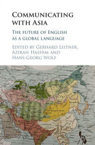 Title: Communicating with Asia: The Future of English as a Global Language, Author: Gerhard Leitner