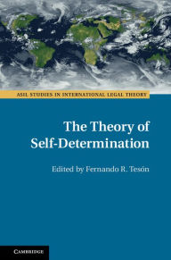 Title: The Theory of Self-Determination, Author: Fernando R. Tesón