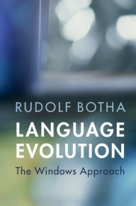 Title: Language Evolution: The Windows Approach, Author: Rudolf Botha