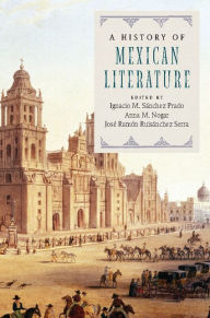 Title: A History of Mexican Literature, Author: Ignacio M. Sänchez Prado