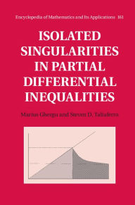 Title: Isolated Singularities in Partial Differential Inequalities, Author: Marius Ghergu