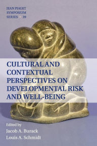 Title: Cultural and Contextual Perspectives on Developmental Risk and Well-Being, Author: Jacob A. Burack