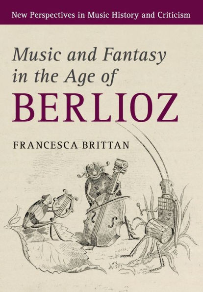 Music and Fantasy the Age of Berlioz