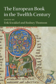 Title: The European Book in the Twelfth Century, Author: Erik Kwakkel