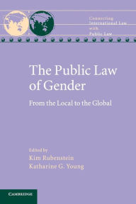 Title: The Public Law of Gender: From the Local to the Global, Author: Kim Rubenstein